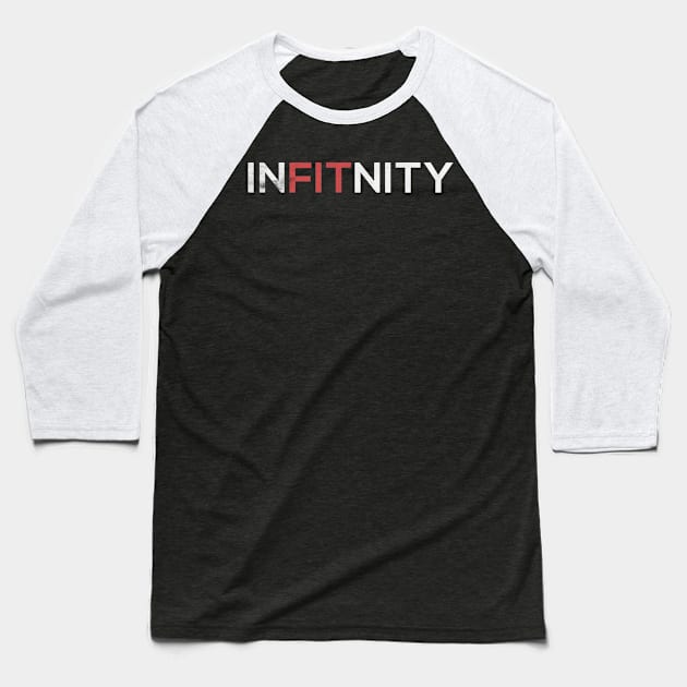 Infinity Infitnity Motivation Inspiration Fitness Baseball T-Shirt by Freid